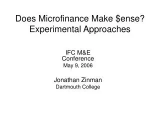 Does Microfinance Make $ense? Experimental Approaches