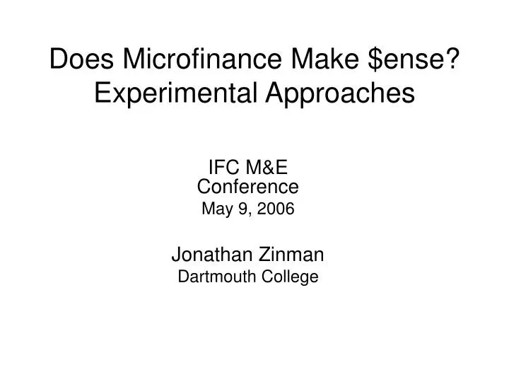 does microfinance make ense experimental approaches