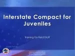 Interstate Compact for Juveniles - slide 1