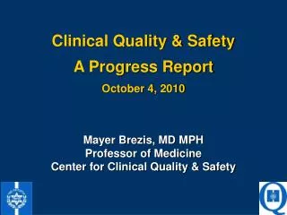 Clinical Quality &amp; Safety A Progress Report October 4, 2010