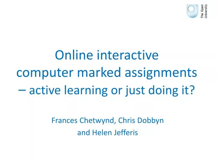 online interactive computer marked assignments active learning or just doing it