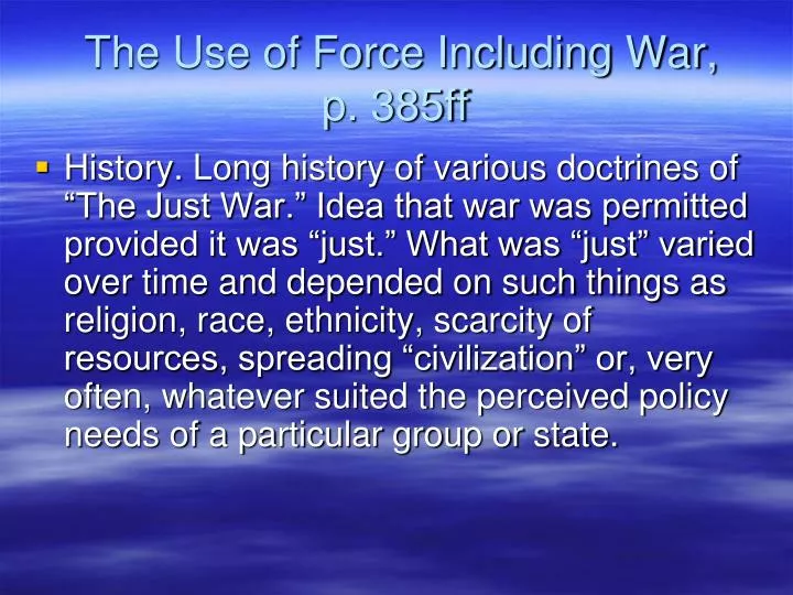 the use of force including war p 385ff