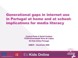 Cristina Ponte &amp; Daniel Cardoso FCSH/Universidade Nova de Lisboa EU Kids Online Portugal