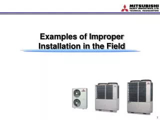 Examples of Improper Installation in the Field