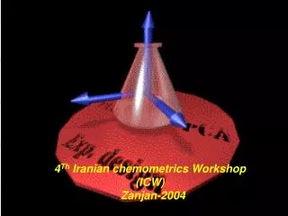 4 Th Iranian chemometrics Workshop (ICW) Zanjan-2004