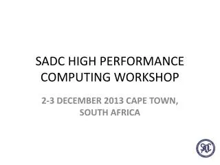 SADC HIGH PERFORMANCE COMPUTING WORKSHOP