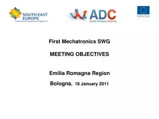 First Mechatronics SWG MEETING OBJECTIVES Emilia Romagna Region