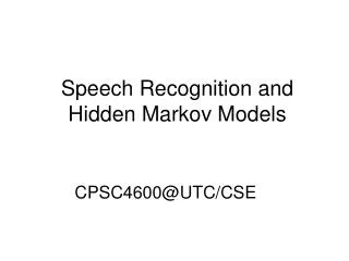 Speech Recognition and Hidden Markov Models