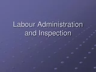 Labour Administration and Inspection