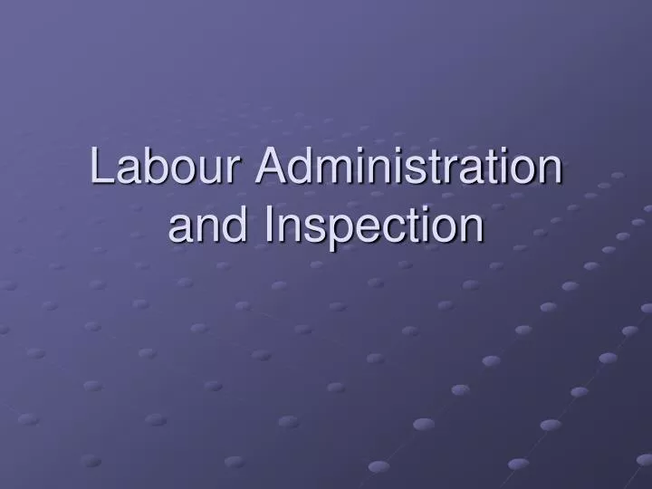labour administration and inspection