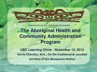 The Aboriginal Health and Community Administration Program