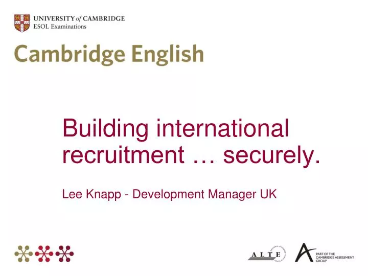 building international recruitment securely lee knapp development manager uk