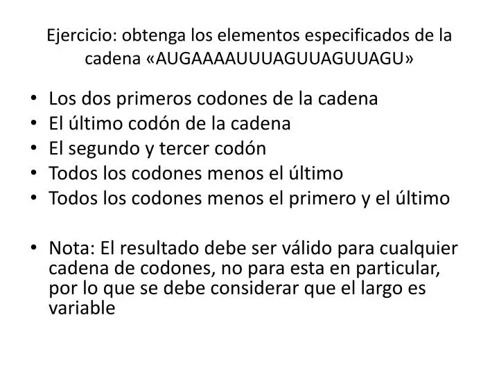 ejercicio obtenga los elementos especificados de la cadena augaaaauuuaguuaguuagu