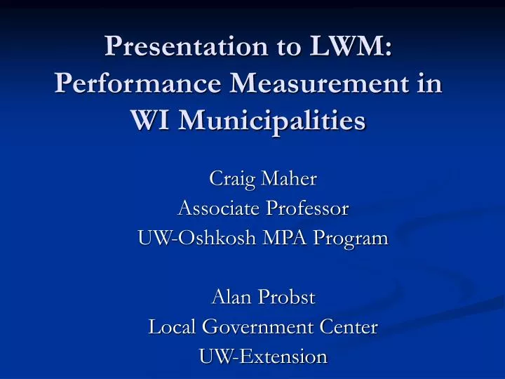 presentation to lwm performance measurement in wi municipalities