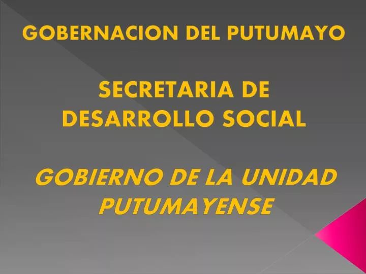 gobernacion del putumayo secretaria de desarrollo social gobierno de la unidad putumayense