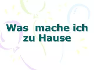 was mache ich zu hause