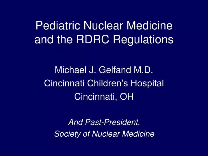 pediatric nuclear medicine and the rdrc regulations