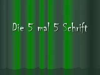 die 5 mal 5 schrift