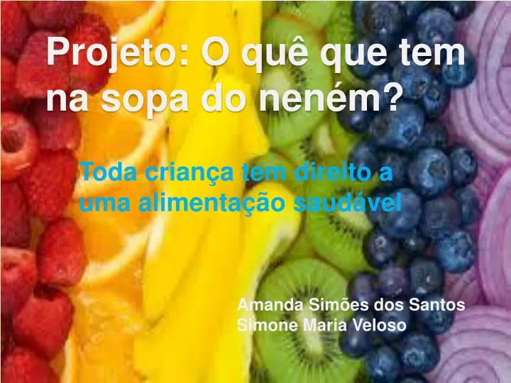 projeto o qu que tem na sopa do nen m