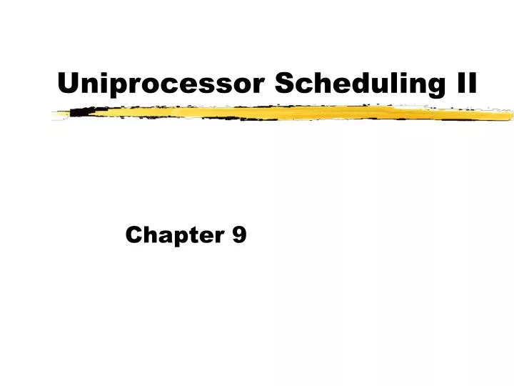 uniprocessor scheduling ii