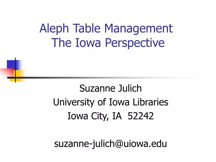 aleph table management the iowa perspective