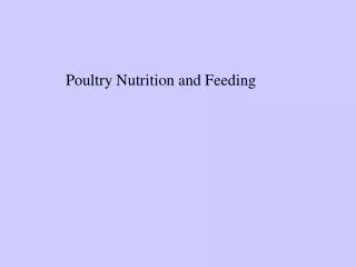 Poultry Nutrition and Feeding