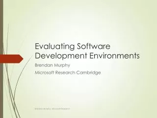 Evaluating Software D evelopment E nvironments