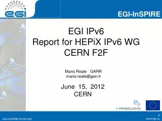 EGI IPv6 Report for HEPiX IPv6 WG CERN F2F
