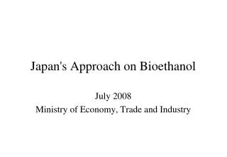 Japan's Approach on Bioethanol
