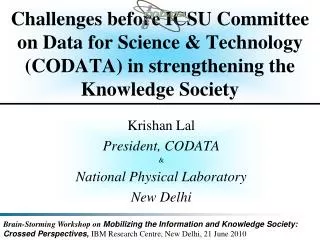 Krishan Lal President, CODATA &amp; National Physical Laboratory New Delhi