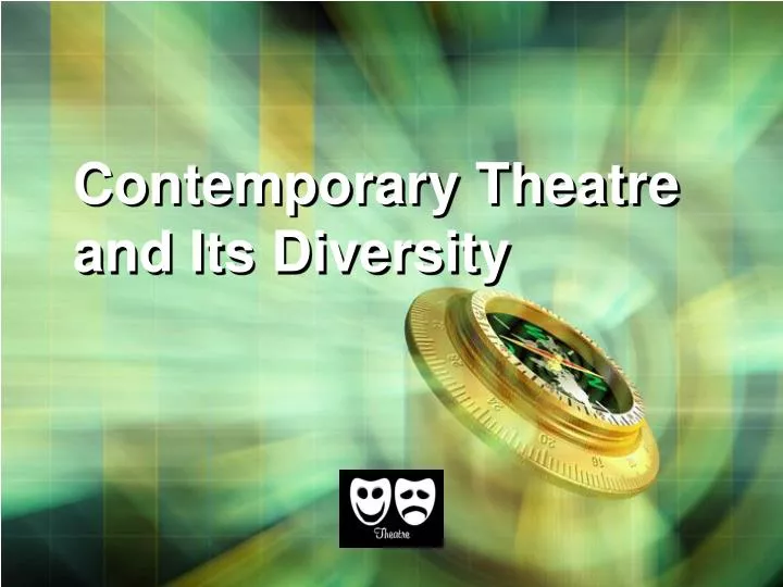 contemporary theatre and its diversity