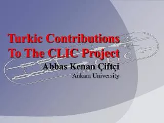 Turkic Contributions To The CLIC Project