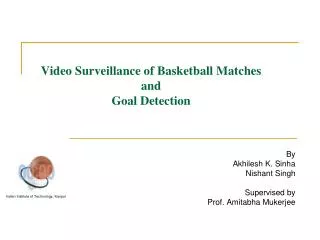 Video Surveillance of Basketball Matches and Goal Detection