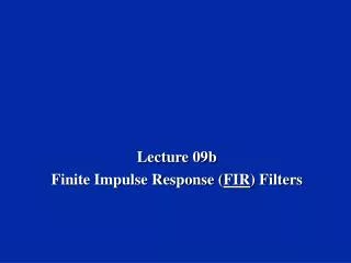 Lecture 09b Finite Impulse Response ( FIR ) Filters