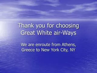 Thank you for choosing Great White air-Ways