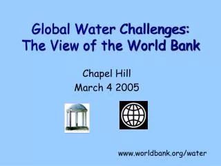 Global Water Challenges: The View of the World Bank