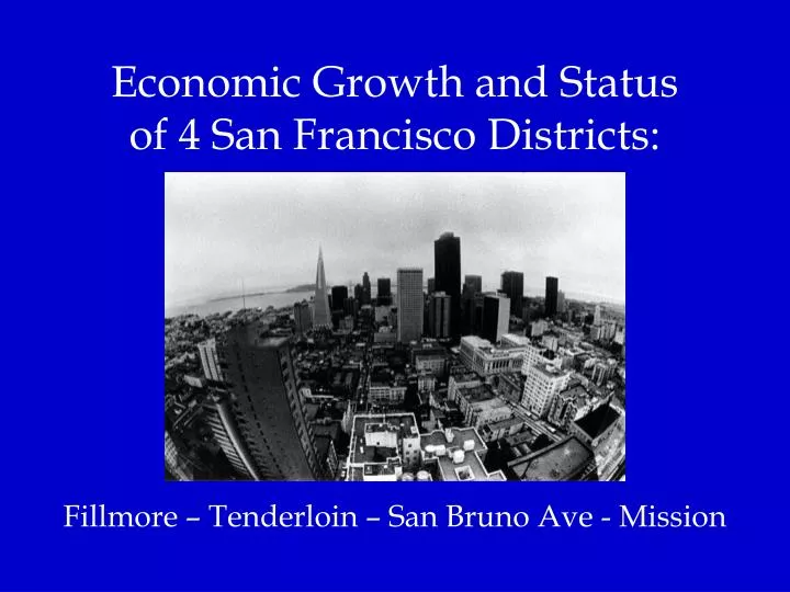 economic growth and status of 4 san francisco districts