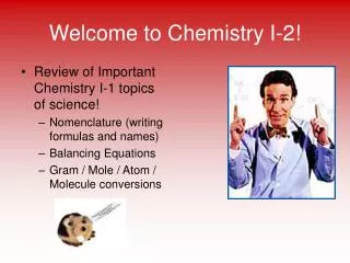 Welcome to Chemistry I-2!