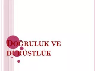 do ruluk ve d r stl k