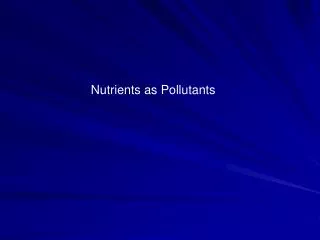 Nutrients as Pollutants