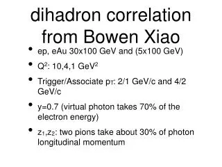 dihadron correlation from Bowen Xiao