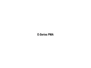 E-Series PMA