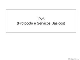 ipv6 protocolo e servi os b sicos