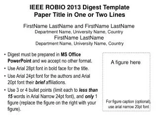 IEEE ROBIO 2013 Digest Template Paper Title in One or Two Lines