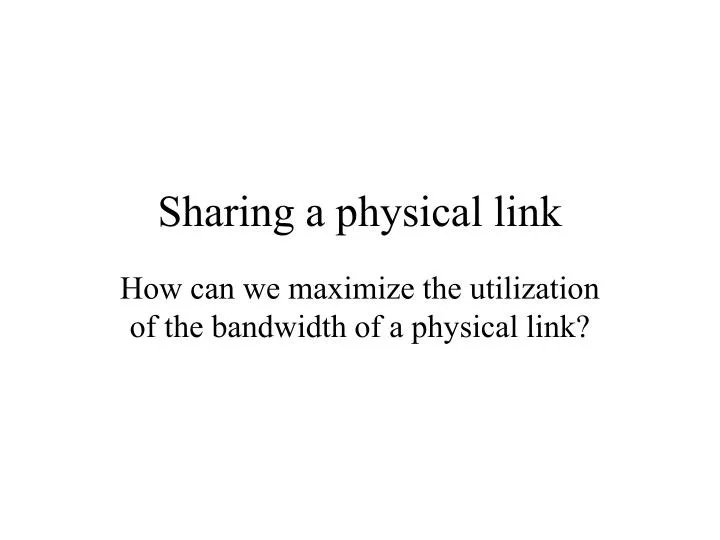 sharing a physical link