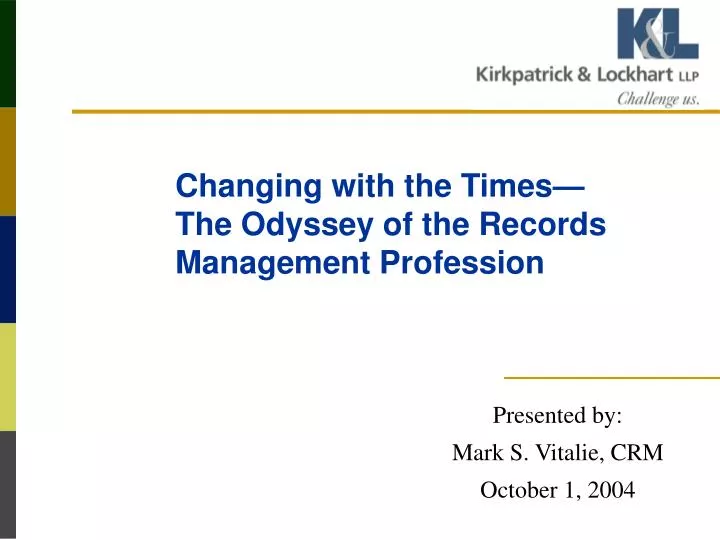 changing with the times the odyssey of the records management profession