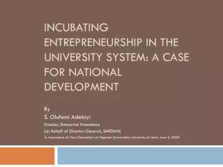 Incubating Entrepreneurship in the University System: a Case for National Development