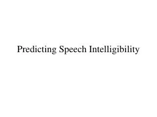 Predicting Speech Intelligibility