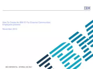 How To Create An IBM ID For External Communities Employees process November 2013
