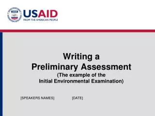 Writing a Preliminary Assessment (The example of the Initial Environmental Examination)